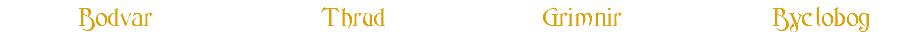  Bodvar Thrud Grimnir Byelobog